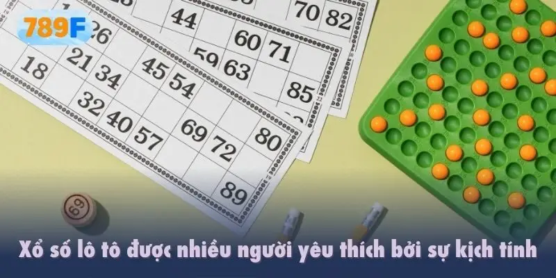 Xổ số lô tô được nhiều người yêu thích bởi sự kịch tính