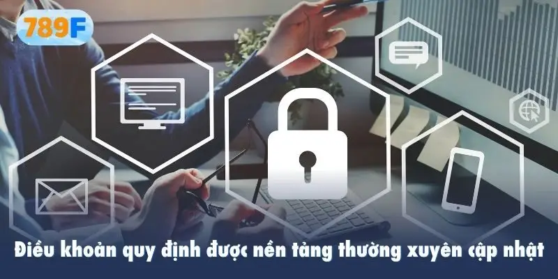 Điều khoản quy định được nền tảng thường xuyên cập nhật