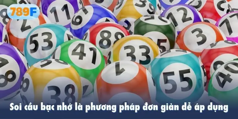 Soi cầu bạc nhớ là phương pháp đơn giản dễ áp dụng