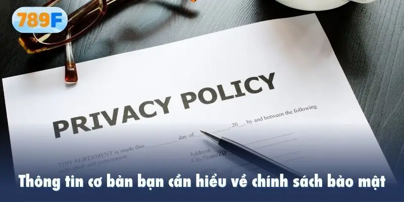 Thông tin cơ bản bạn cần hiểu về chính sách bảo mật