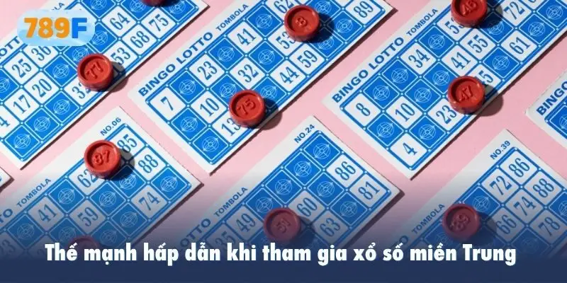 Thế mạnh hấp dẫn khi tham gia xổ số miền Trung tại 789f